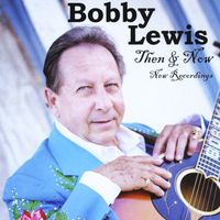 Bobby Lewis - Then & Now - New Recordings